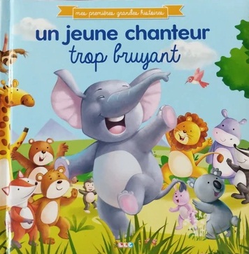 Mes premi?res histoires Un jeune chanteur trop bruyant