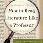 How to Read Literature Like a Professor