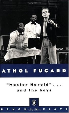 “Master Harold”– and the Boys