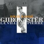 GJirokaster - la ville de Pierre