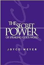 The Secret Power of Speaking God’s Word