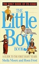 The Little Boy Book: A Guide to the First Eight Years