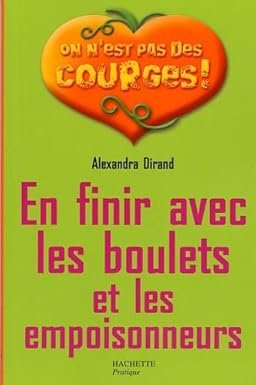 En finir avec les boulets et les empoisonneurs