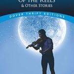 The Fiddler of the Reels and Other Stories