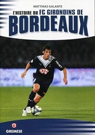L'histoire du FC Girondins de Bordeaux