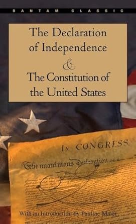 The Declaration of Independence and The Constitution of the United States