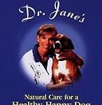 Dr. Jane's Natural Care for a Healthy, Happy Dog