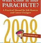 What Color Is Your Parachute? 2011: A Practical Manual for Job-Hunters and Career-Changers