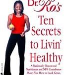 Dr. Ro's Ten Secrets to Livin' Healthy
