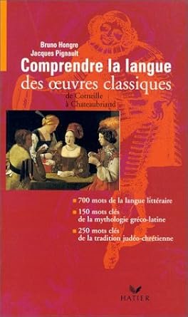 Comprendre la langue des ?uvres classiques