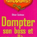 Dompter son boss et ses coll?gues