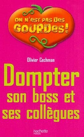 Dompter son boss et ses coll?gues