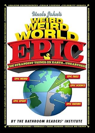 Uncle John’s Weird, Weird World: EPIC