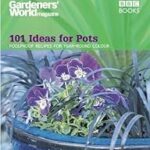 101 Ideas for Pots: Foolproof Recipes for Year-Round Colour
