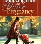 Bouncing Back After Your Pregnancy: What You Need to Know about Recovering From Labor and Delivery and Caring For Your New Family