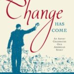 Change Has Come: An Artist Celebrates Our American Spirit