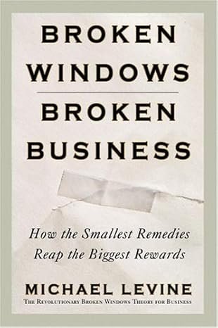 Broken Windows, Broken Business