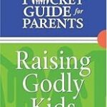 The Pocket Guide for Parents: Raising Godly Kids