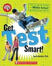 Get Test Smart!: The Ultimate Guide to Middle School Standardized Tests