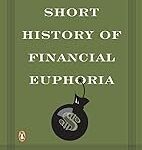A Short History of Financial Euphoria