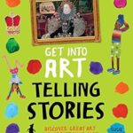 Get Into Art Telling Stories