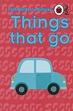 Things That Go: First Words and Pictures