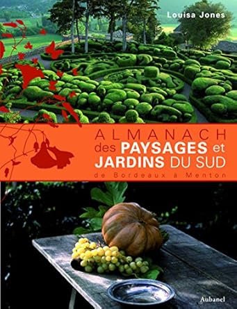 Almanach des paysages et jardins du Sud de Bordeaux ? Menton