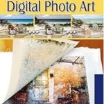 Beginner's Guide to Digital Photo Art