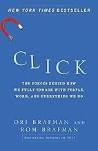 Click: The Forces Behind How We Fully Engage with People, Work, and Everything We Do