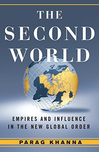 The Second World: How Emerging Powers Are Redefining Global Competition in the Twenty-first Century