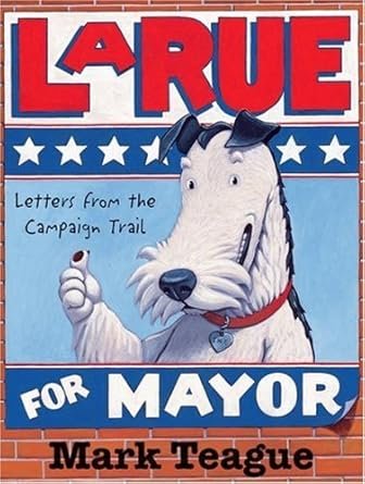 LaRue for Mayor: Letters from the Campaign Trail