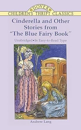 Cinderella and Other Stories from “The Blue Fairy Book”