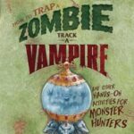 How to Trap a Zombie, Track a Vampire
