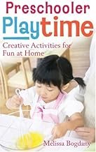 Preschooler Playtime: Creative Activities for Fun at Home