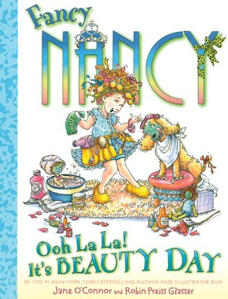 Fancy Nancy: Ooh La La! It’s Beauty Day!
