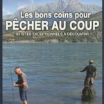 Les bons coins pour p?cher au coup