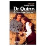 Docteur Quinn, qu'est-ce que l'amour ?