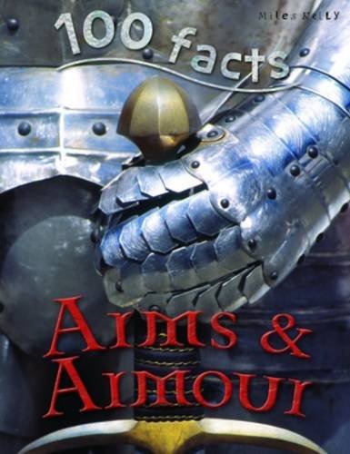 100 Facts : Arms and Armour