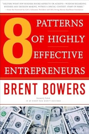 Eight Patterns of Highly Effective Entrepreneurs