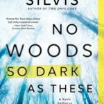 No Woods So Dark As These