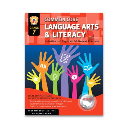Common Core Language Arts Literacy Grade 7: Activities That Captivate, Motivate Reinforce