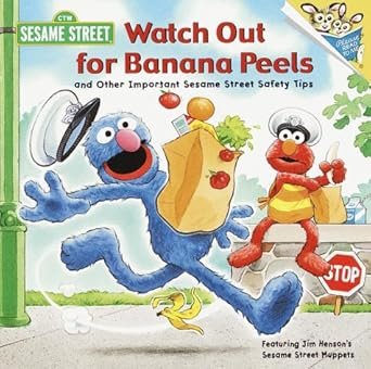 Watch Out for Banana Peels and Other Sesame Street Safety Tips (Pictureback)