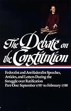 The Debate on the Constitution: Federalist and Antifederalist Speeches, Articles, and Letters During the Struggle Over Ratification Vol. 1 (LOA #62)