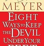 Eigth Ways to Keep the Devil Under Your Feet