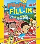 Funny Fill-in:  My Gold Medal Adventure