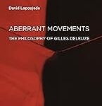 Aberrant Movements: The Philosophy of Gilles Deleuze (Semiotext