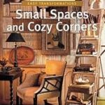 Country Living Easy Transformations: Small Spaces and Cozy Corners