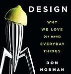 Emotional Design: Why We Love (or Hate) Everyday Things