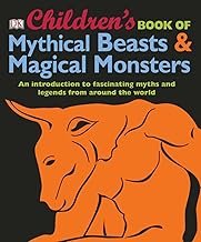 Children’s Book of Mythical Beasts & Magical Monsters