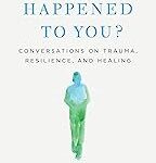 What Happened To You?